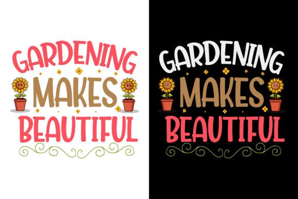 Gardening Makes Beautiful Gardening