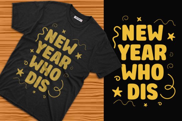 New Year Who Dis T-shirt Design